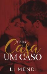 Cada Casa um Caso - Romance grátis no kindle ilimitando na Amazon - Li Mendi