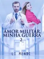 Capa Amor Militar Minha Guerra 2 Autora Li Mendi