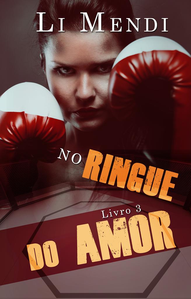 E-book No ringue do Amor - Grátis no Kindle Ilimitado - Li Mendi 24