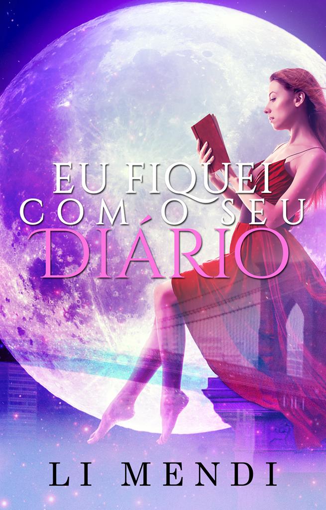 Ebook Eu Fiquei com o seu diário - Autora Li Mendi -24